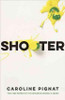 Caroline Pignat / Shooter (Hardback)