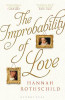 Hannah Rothschild / The Improbability of Love (Hardback)