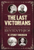 W. Sydney Robinson / The Last Victorians : A Daring Reassessment of Four Twentieth Century Eccentrics (Hardback)