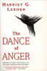 Harriet G. Lerner / The Dance of Anger: Woman's Guide to Changing the Pattern of Intimate Relationships