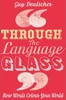 Guy Deutscher / Through the Language Glass : How Words Colour your World (Hardback)