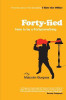 Malcolm Burgess / Forty-fied : How to be a Fortysomething (Hardback)
