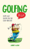 Aubrey Malone / Golfing Wit : Quips and Quotes for the Golf-Obsessed (Hardback)