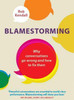 Rob Kendall / Blamestorming : Why conversations go wrong and how to fix them