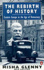 Misha Glenny / The Rebirth of History : Eastern Europe in the Age of Democracy