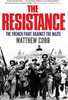 Matthew Cobb / The Resistance : The French Fight Against the Nazis