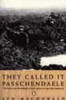 Lyn MacDonald / They Called it Passchendaele : The Story of the Battle of Ypres and of the Men Who Fought in it