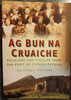 Caitríona Hastings - Ag Bun na Cruaiche : Folklore and Folklife from the Foot of Croagh Patrick