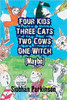 Siobhan Parkinson / Four Kids, Three Cats, Two Cows, One Witch (Maybe)