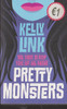 Kelly Link / Pretty Monsters