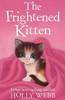 Holly Webb / The Frightened Kitten