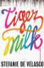 Stefanie De Velasco / Tiger Milk (Large Paperback)
