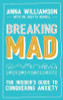 Anna Williamson / Breaking Mad : The Insider's Guide to Conquering Anxiety (Large Paperback)