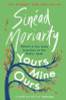 Sinead Moriarty / Yours Mine Ours (Large Paperback)