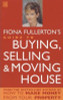 Fiona Fullerton / Fiona Fullerton's Guide To Buying Selling And Moving House (Large Paperback)