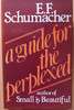 E.F Schumacher - A Guide For the Perplexed - HB - 1978