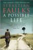 Sebastian Faulks / A Possible Life