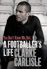 Clarke Carlisle / You Don't Know Me But . . . : A Footballer's Life (Hardback)