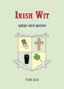 Tom Hay / Irish Wit : Quips and Quotes (Hardback)