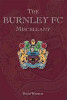 David Wiseman / The Burnley FC Miscellany (Hardback)