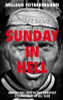 William Fotheringham / Sunday in Hell : Behind the Lens of the Greatest Cycling Film of All Time (Hardback)