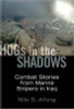 Milo S. Afong / Hogs in the Shadows : Combat Stories from Marine Snipers in Iraq (Hardback)