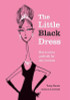 Tracy Martin / The Little Black Dress : How to Dress Perfectly for Any Occasion (Hardback)