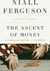 Niall Ferguson / The Ascent of Money : A Financial History of the World (Hardback)