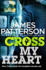 James Patterson / Cross My Heart (Alex Cross Series - Book 19) (Hardback) James Patterson / Cross My Heart (Alex Cross Series - Book 19) (Hardback)