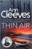 Ann Cleeves / Thin Air ( Shetland Novels - Book 6 )