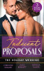 Mills & Boon / 3 In 1 / Indecent Proposals: The Holiday Wedding : Married Till Christmas / Scandalous Engagement / Single Dad's Holiday Wedding