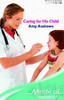 Mills & Boon / Medical / Caring for His Child