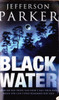 Jefferson Parker / Black Water