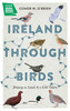 Conor W. O'Brien - Ireland Through Birds: Journeys in Search of a Wild Nation - PB - BRAND NEW