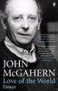 John McGahern / Love of the World: Essays