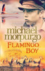 Michael Morpurgo / Flamingo Boy (Large Paperback)