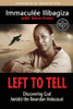 Immaculée Ilibagiza / Left to Tell: Discovering God Amidst the Rwandan Holocaust (Large Paperback)
