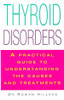 Rowan Hillson / Thyroid Disorders: A Practical Guide to Understanding the Causes and the Treatments (Large Paperback)