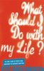 Po Bronson / What Should I Do With My Life? (Large Paperback)