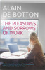 Alain de Botton / The Pleasures and Sorrows of Work (Large Paperback)