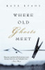 Kate Evans / Where Old Ghosts Meet (Large Paperback)