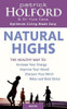 Patrick Holford / Natural Highs: The Healthy Way to Increase Your Energy Improve Your Mood Sharpen Your Mind Relax and Beat Stress (Large Paperback)