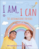 I Am, I Can: 365 affirmations for kids (Children's Coffee Table book)