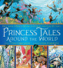 Princess Tales Around the World: Once Upon a Time in Rhyme with Seek-and-Find Pictures (Children's Coffee Table book)