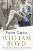 William Boyd / Sweet Caress (Hardback)