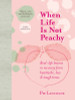 Pip Lincolne / When Life is Not Peachy: Real-life lessons in recovery from heartache, grief and tough times (Hardback)