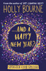 Holly Bourne / And a Happy New Year? (Hardback)