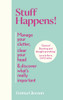 Emma Gleeson / Stuff Happens: Manage your clutter, clear your head and discover what's really important (Hardback)