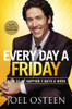 Joel Osteen / Every Day a Friday: How to Be Happier 7 Days a Week (Hardback)