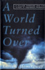 Lorian Hemingway / A World Turned Over : A Killer Tornado and the Lives It Changed Forever (Hardback)